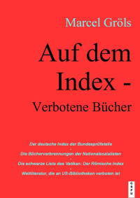 Marcel Gröls [Gröls, Marcel] — Auf dem Index: Verbotene Bücher (German Edition)