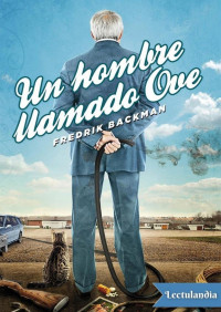 Fredrik Backman — Un hombre llamado Ove