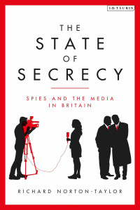 Norton-Taylor, Richard; — The State of Secrecy