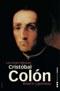 Arranz Márquez & Luis — Cristóbal Colón: misterio y grandeza