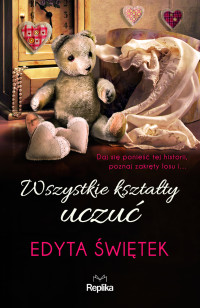 Edyta Świętek — Wszystkie kształty uczuć