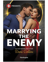 Dani Collins — Marrying the Enemy