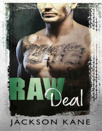 Jackson Kane [Kane, Jackson] — Raw Deal (Steel Veins Book 3)