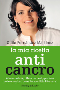 Odile Fernández Martínez — La mia ricetta anticancro