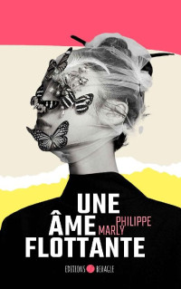 Philippe Marly — Une âme flottante (French Edition)