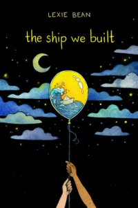 Lexie Bean — The Ship We Built