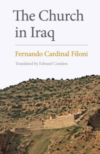 Fernando Filoni (Author) & Edward Condon (Translator) — The Church in Iraq