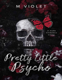 M Violet — Pretty Little Psycho: A Dark Romance