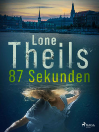 Theils, Lone — 87 Sekunden (German Edition)