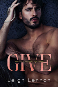 Leigh Lennon — Give (Elite Members Only Book 1)