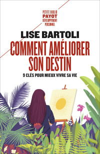 Lise Bartoli — Comment améliorer son destin