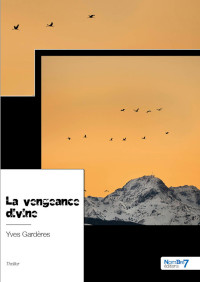 Gardères, Yves — La vengeance divine (French Edition)