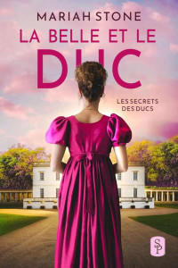 Mariah Stone — Les secrets des ducs, Tome 1 - La belle et le duc