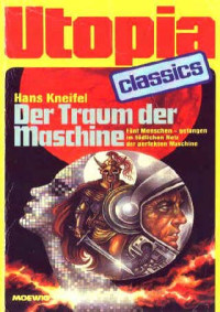 Kneifel, Hans — [Utopia Classics 58] • Der Traum der Maschine