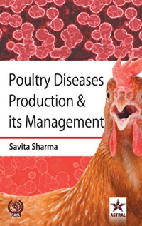 Sharma, Savita — Poultry Diseases Production & Its Management