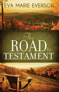 Eva Marie Everson — The Road to Testament