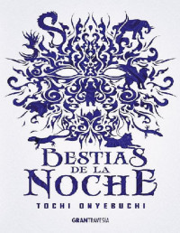 Tochi Onyebuchi — Bestias De La Noche