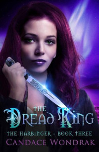 Candace Wondrak [Wondrak, Candace] — The Dread King: A Reverse Harem Fantasy (The Harbinger Book 3)