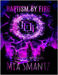 Mia Smantz — Baptism by Fire