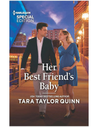 Tara Taylor Quinn — Her Best Friend's Baby