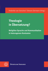 Oorschot, Frederike van;Ziermann, Simone; — Theologie in Übersetzung?