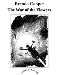 The War of the Flowers — Brenda Cooper