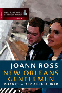 Ross, JoAnn — New Orleans 01 — Roarke - der Abenteurer