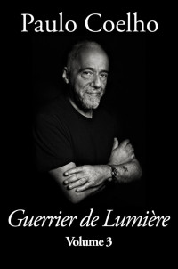 Paulo Coelho — Manuel du guerrier de la lumière