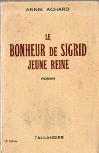 Annie Achard — Le bonheur de Sigrid, jeune reine