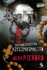 Jacek Piekara — Przenajswietsza Rzeczpospolita