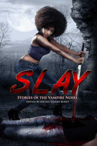 Unknown — Slay: Stories of the Vampire Noire
