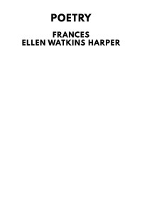 Frances Ellen Watkins Harper — Poetry