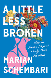 Marian Schembari — A Little Less Broken