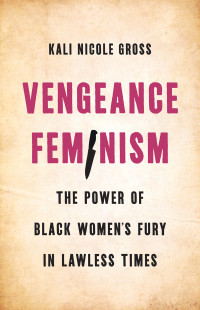 Kali Gross — Vengeance Feminism