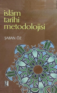 Şaban Öz — İslam Tarihi Metodolojisi