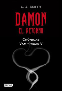 Smith, L. J. — Damon el Retorno