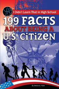 Jessica Piper  — I Didn't Learn That in High School: 199 Facts About Being a U.S. Citizen