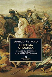 Arrigo Petacco — L'ultima crociata