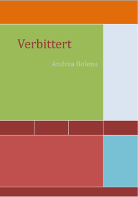 Bolena, Andrea [ Bolena, Andrea] — Verbittert