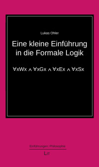 Lukas Ohler; — Eine kleine Einfhrung in die Formale Logik