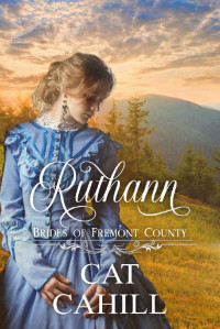 Cat Cahill — Ruthann (Brides Of Fremont County 03)