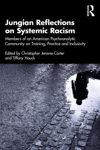 Christopher Jerome Carter;Tiffany Houck; & Houck, Tiffany — Jungian Reflections on Systemic Racism