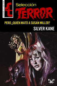 Silver Kane — Pero… ¿Quién mató a Susan Miller?