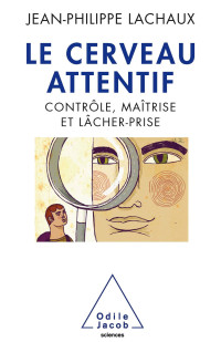 Jean-Philippe Lachaux — Le Cerveau attentif