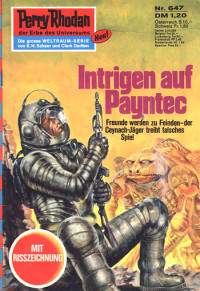 Ewers, H.G. — [Perry Rhodan 0647] • Intrigen auf Payntec