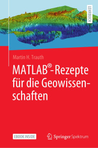 Martin H. Trauth — MATLAB®-Rezepte für die Geowissenschaften