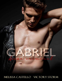 Melissa Castello & Victory Storm — Gabriel: Amor criminal (Spanish Edition)