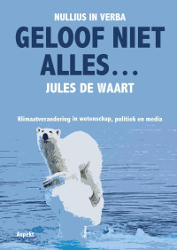 Jules de Waart — Geloof niet alles...