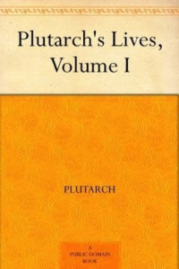 Плутарх — Plutarch's Lives: Volume I