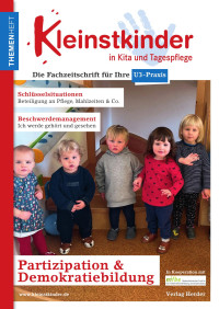 © Verlag Herder GmbH — Kleinstkinder · Die Fachzeitschrift für Ihre U3-Praxis · Themenheft Partizipation & Demokratiebildung